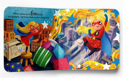 When I Grow Up, I Want to: 6 x 6 x 0.5 / Board Book / 22