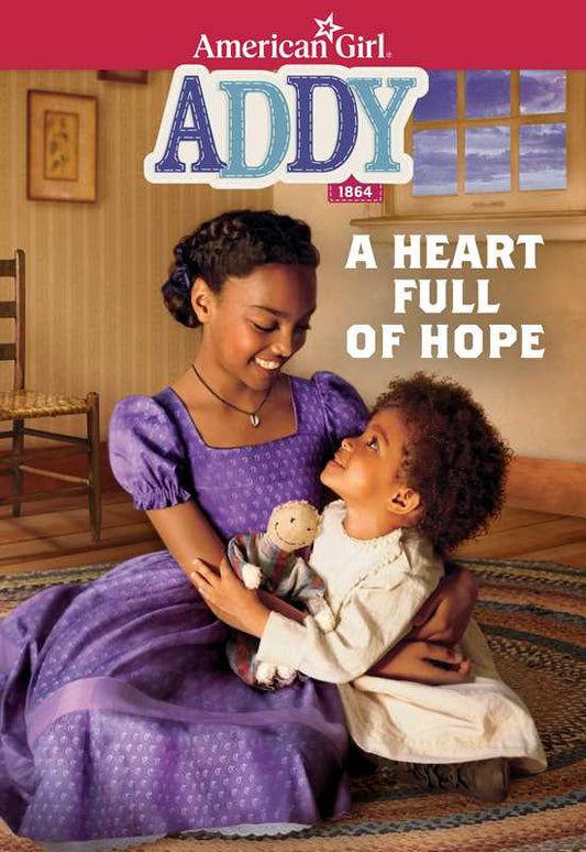 American Girl - Addy: A Heart Full of Hope by Connie Porter: Paperback; 128 pages / English